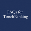 FAQs for TouchBanking