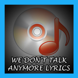 We Don't Talk Anymore Lyrics