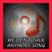 We Don't Talk Anymore Song