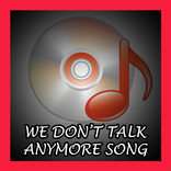 We Don't Talk Anymore Song