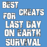 Cheats For Last Day on Earth Survival