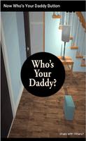 Now Whos your Daddy Button ポスター