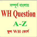WH Question (A-Z) সম্পূর্ণ বাংলায় APK