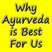 Why Ayurveda is Best For Us