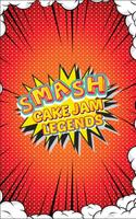 Smash Cake Jam Legends Affiche
