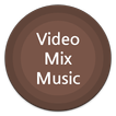 Video Mix Music - Video Editor