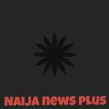 Naija news plus