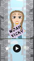 Woah Vicky постер