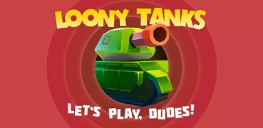 Loony Tanks