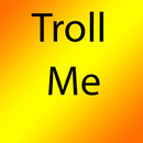 Troll Me APK