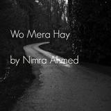 Wo Mera Hay - Nimra Ahmed icône