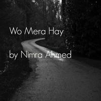 Wo Mera Hay - Nimra Ahmed ポスター