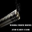 WORK FROM HOME AND EARN CASH