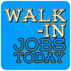 Walk-In Jobs Today ícone