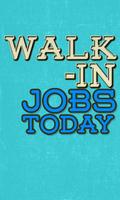 Walk-In Jobs Today پوسٹر