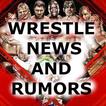 ”WRESTLE NEWS AND RUMORS