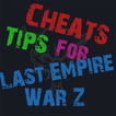 Cheats For Last Empire War Z