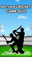 IPL 2018: IPL Cricket Game Quiz پوسٹر