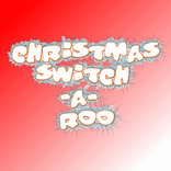 Christmas Switch-A-Roo