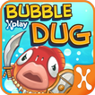 Bubble Dug - Revienta burbujas