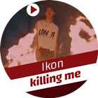 Icona killing me