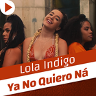 Ya No Quiero Ná - Lola Indigo icône