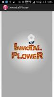 Immortal Flower Affiche