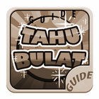 Guide Cheat Tahu Bulat icône