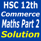 Commerce Maths Part 2 Solution For 12th HSC Board biểu tượng