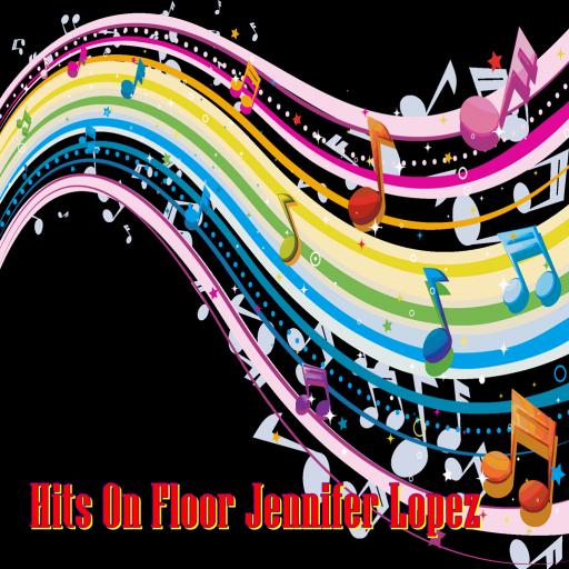 Hits On Floor Jennifer Lopez For Android Apk Download