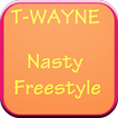 T-Wayne Nasty FreeStyle Lyrics