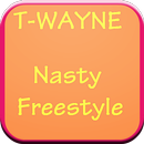 T-Wayne Nasty FreeStyle Lyrics APK