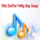 Hits ZooVier Fetty Wap Songs icono