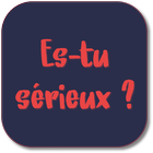 Es-tu sérieux ? icon