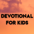 DEVOTIONAL FOR KIDS