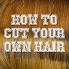 HOW TO CUT YOUR OWN HAIR simgesi