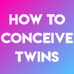 HOW TO CONCEIVE TWINS