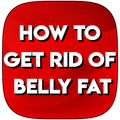 HOW TO GET RID OF BELLY FAT