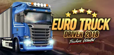 Euro Truck Driver 2018 : Camionistas Procurado