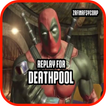 Replay For Deathpool