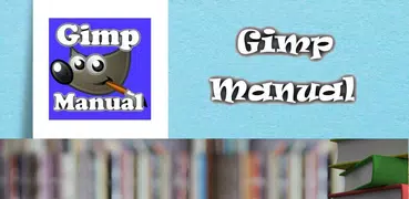 Gimp (GNU Image Processor) Manual
