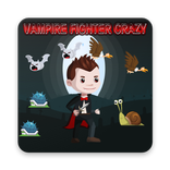 vampire fighter crazy