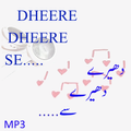 Dheere Dheere se mp3
