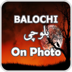 Write Balochi on Photos – Balo
