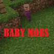 Baby Mobs Mod for MCPE