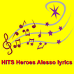 HITS Heroes Alesso lyrics