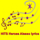 HITS Heroes Alesso lyrics icône