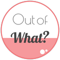 Out of What?