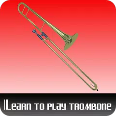 Learn to play the trombone