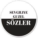 Sevgiliye Güzel Sözler
